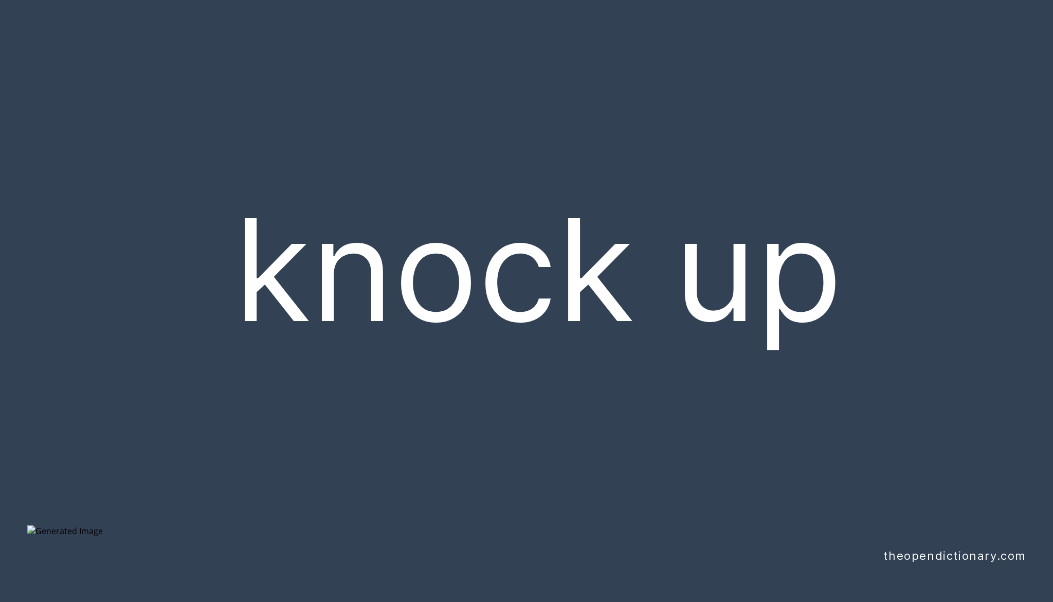 Knock Up Meaning In American English